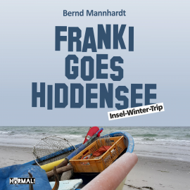 Hörbuch Franki goes Hiddensee. Insel-Winter-Trip  - Autor Bernd Mannhardt   - gelesen von Bend Mannhardt