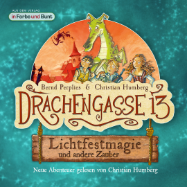 Hörbuch Drachengasse 13 - Lichtfestmagie und andere Zauber  - Autor Bernd Perplies   - gelesen von Christian Humberg