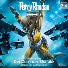 Hörbuch Perry Rhodan Neo 214: Der Zorn der Shafakk  - Autor Bernd Perplies   - gelesen von Axel Gottschick