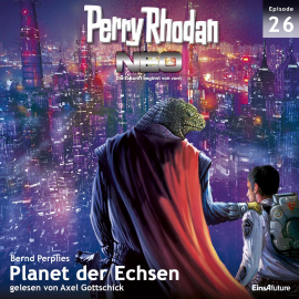 Hörbuch Planet der Echsen (Perry Rhodan Neo 26)  - Autor Bernd Perplies   - gelesen von Axel Gottschick