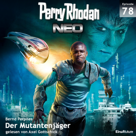 Hörbuch Der Mutantenjäger (Perry Rhodan Neo 78)  - Autor Bernd Perplies   - gelesen von Axel Gottschick