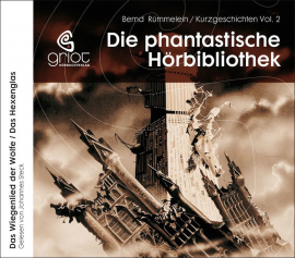 Hörbuch Die Phantastische Hörbibliothek  - Autor Bernd Rümmelein   - gelesen von Johannes Steck