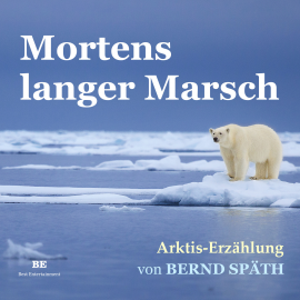 Hörbuch Mortens langer Marsch  - Autor Bernd Späth   - gelesen von Bernd Späth