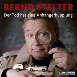 Hörbuch Der Tod hat eine Anhängerkupplung  - Autor Bernd Stelter   - gelesen von Bernd Stelter