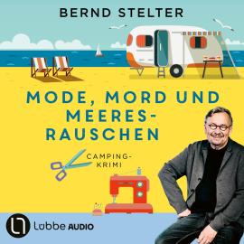Hörbuch Mode, Mord und Meeresrauschen - Camping-Krimi (Gekürzt)  - Autor Bernd Stelter   - gelesen von Bernd Stelter
