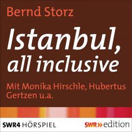 Hörbuch Istanbul, all inclusive  - Autor Bernd Storz   - gelesen von Schauspielergruppe
