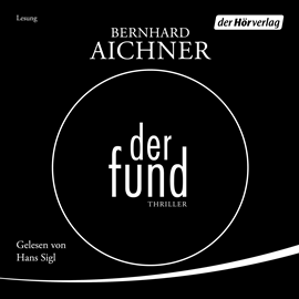 Hörbuch Der Fund  - Autor Bernhard Aichner   - gelesen von Schauspielergruppe
