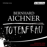 Hörbuch Totenfrau (Die Totenfrau 1)  - Autor Bernhard Aichner   - gelesen von Christian Berkel