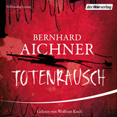 Hörbuch Totenrausch (Die Totenfrau 3)  - Autor Bernhard Aichner   - gelesen von Wolfram Koch