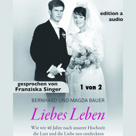 Hörbuch Liebes Leben - 1 von 2  - Autor Bernhard Bauer   - gelesen von Franziska Singer