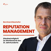 Reputation Management - Glaubwürdigkeit im Wettbewerb des 21. Jahrhunderts