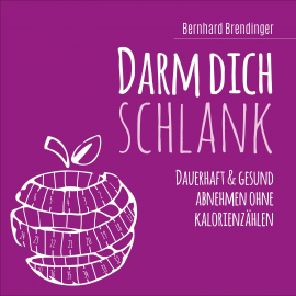 Hörbuch Darm dich schlank  - Autor Bernhard Brendinger   - gelesen von Sandro Weiß