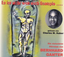 Hörbuch Es ist nicht weit nach Gentopia...  - Autor Bernhard Ganter   - gelesen von Charles M. Huber