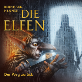 Hörbuch Die Elfen - Der Weg zurück  - Autor Bernhard Hennen   - gelesen von Bernd Rumpf