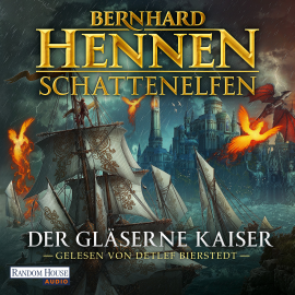 Hörbuch Schattenelfen - Der Gläserne Kaiser  - Autor Bernhard Hennen   - gelesen von Detlef Bierstedt