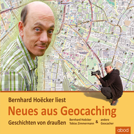 Hörbuch Neues aus Geocaching  - Autor Bernhard Hoecker;Tobias Zimmermann   - gelesen von Bernhard Hoecker