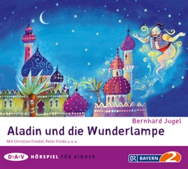 Hörbuch Aladin und die Wunderlampe  - Autor Bernhard Jugel   - gelesen von Christian Friedel