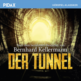 Hörbuch Der Tunnel  - Autor Bernhard Kellermann   - gelesen von Schauspielergruppe