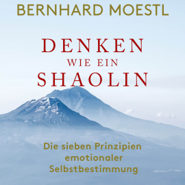 Hörbuch Denken wie ein Shaolin  - Autor Bernhard Moestl   - gelesen von Karsten Kramer