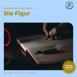 Hörbuch Die Figur (Schreib dich frei, Folge 4)  - Autor Bernhard Salomon   - gelesen von Schauspielergruppe