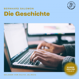 Hörbuch Die Geschichte (Schreib dich frei, Folge 5)  - Autor Bernhard Salomon   - gelesen von Schauspielergruppe