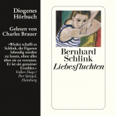 Hörbuch Liebesfluchten  - Autor Bernhard Schlink   - gelesen von Charles Brauer