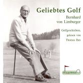 Hörbuch Geliebtes Golf  - Autor Bernhard von Limburger   - gelesen von Thomas Ihm