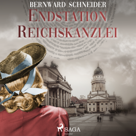 Hörbuch Endstation Reichskanzlei  - Autor Bernward Schneider   - gelesen von Elke Welzel