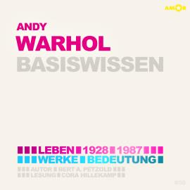 Hörbuch Andy Warhol (1928-1987) Basiswissen - Leben, Werk, Bedeutung (Ungekürzt)  - Autor Bert Alexander Petzold   - gelesen von Cora Hillekamp