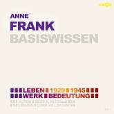 Anne Frank (1929-1945) Basiswissen - Leben, Werk, Bedeutung (Ungekürzt)