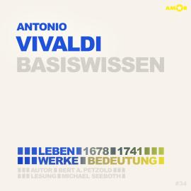 Hörbuch Antonio Vivaldi (1678-1741) - Leben, Werk, Bedeutung - Basiswissen (ungekürzt)  - Autor Bert Alexander Petzold   - gelesen von Michael Seeboth