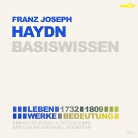 Hörbuch Franz Joseph Haydn (1732-1809) - Leben, Werk, Bedeutung - Basiswissen (ungekürzt)  - Autor Bert Alexander Petzold   - gelesen von Michael Seeboth