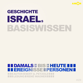 Hörbuch Geschichte Israels - Damals bis heute. Ereignisse, Personen, Zusammenhänge - Basiswissen (ungekürzt)  - Autor Bert Alexander Petzold   - gelesen von René Wagner