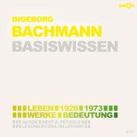 Hörbuch Ingeborg Bachmann (1926-1973) Basiswissen - Leben, Werk, Bedeutung (Ungekürzt)  - Autor Bert Alexander Petzold   - gelesen von Cora Hillekamp