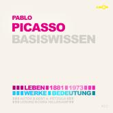 Pablo Picasso (1881-1973) Basiswissen - Leben, Werk, Bedeutung (Ungekürzt)