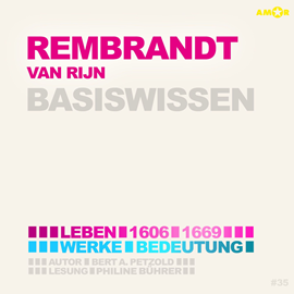 Hörbuch Rembrandt van Rijn (1606-1669) - Leben, Werke, Bedeutung - Basiswissen (ungekürzt)  - Autor Bert Alexander Petzold   - gelesen von Philine Bührer