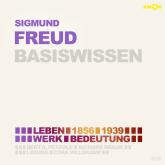 Sigmund Freud (1856-1939) Basiswissen - Leben, Werk, Bedeutung (Ungekürzt)