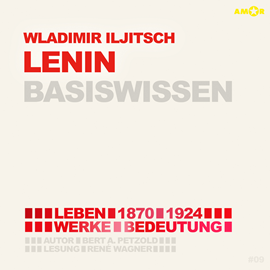 Hörbuch Wladimir Iljitsch Lenin (1870-1924) - Leben, Werk, Bedeutung - Basiswissen (Ungekürzt)  - Autor Bert Alexander Petzold   - gelesen von René Wagner