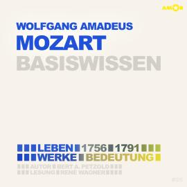 Hörbuch Wolfgang Amadeus Mozart (1756-1791) Basiswissen - Leben, Werk, Bedeutung  - Autor Bert Alexander Petzold   - gelesen von René Wagner