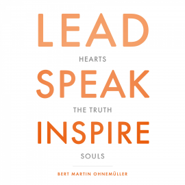 Hörbuch Lead Speak Inspire  - Autor Bert Martin Ohnemüller   - gelesen von Bert Martin Ohnemüller