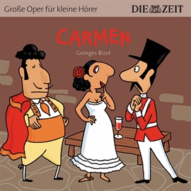 Hörbuch Carmen - Die ZEIT-Edition "Große Oper für kleine Hörer"  - Autor Bert Petzold   - gelesen von Antje Hamer