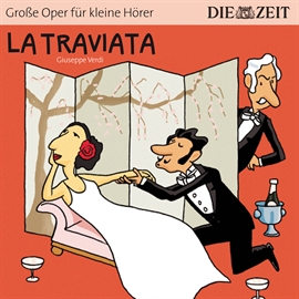 Hörbuch La Traviata - Die ZEIT-Edition "Große Oper für kleine Hörer"  - Autor Bert Petzold   - gelesen von Natalja Joselewitsch