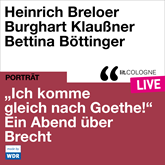 "Ich komme gleich nach Goethe." Ein Abend über Brecht - lit.COLOGNE live (ungekürzt)