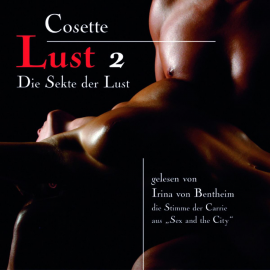 Hörbuch Lust 02: Die Sekte der Lust  - Autor Bertold Heiland   - gelesen von Irina von Bentheim
