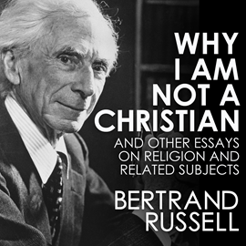 Hörbuch Why I Am Not a Christian  - Autor Bertrand Russell.   - gelesen von Qarie Marshall