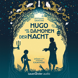 Hörbuch Hugo und die Dämonen der Nacht  - Autor Bertrand Santini   - gelesen von Stefan Kaminski
