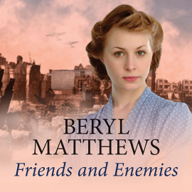 Hörbuch Friends and Enemies  - Autor Beryl Matthews   - gelesen von Annie Aldington