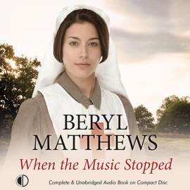Hörbuch When the Music Stopped  - Autor Beryl Matthews   - gelesen von Annie Aldington