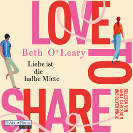 Hörbuch Love to share – Liebe ist die halbe Miete  - Autor Beth O'Leary   - gelesen von Oliver Wnuk