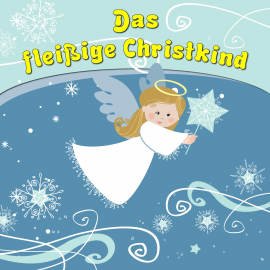 Hörbuch Das fleißige Christkind  - Autor Bettina Barth   - gelesen von Bettina Barth